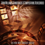John Williams Soundtracks & Compositions Rerecorded