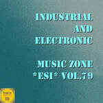 Industrial And Electronic - Music Zone ESI Vol 79