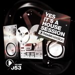 Yes, It's A Housesession Vol 53