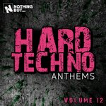 Nothing But... Hard Techno Anthems, Vol 12