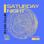 Saturday Night - In Da Club (30 Floor Killers), Vol 3