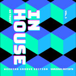 In House We Trust (The Weekend Groove Edition), Vol 3