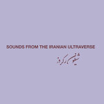 Sounds From The Iranian Ultraverse