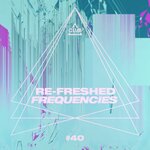 Re-Freshed Frequencies, Vol 40