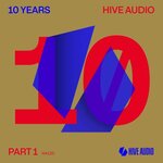 Various Artists - Hive Audio 10 Years Pt. 1