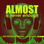 Almost Is Never Enough, Vol 3 (Big Room Monsters)