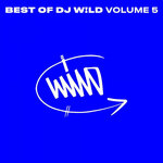 Best Of DJ W!ld, Vol 5