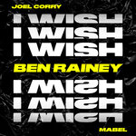 I Wish (Ben Rainey Remix)