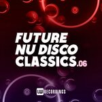 Future Nu Disco Classics Vol 06