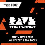 Rave The Planet: Supporter Series, Vol 002
