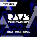 Rave The Planet: Supporter Series, Vol 006