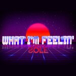 What I'm Feelin' (Original Mix)