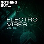 Nothing But... Electro Vibes Vol 09
