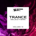 Nothing But... Trance Selections, Vol 13