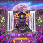 Ghetto Kumbe Clubbing Remixes