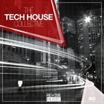 The Tech House Collective Vol 40