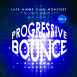 Progressive Bounce, Vol 2 (Late Night Club Monsters)