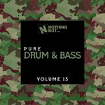 Nothing But... Pure Drum & Bass, Vol 13