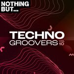 Nothing But... Techno Groovers, Vol 10