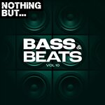 Nothing But... Bass & Beats, Vol 10