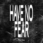 Have No Fear (Edit)