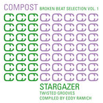 Compost Broken Beat Selection, Vol 1 - Stargazer - Twisted Grooves