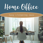 Home Office - Easy Listening Jazz