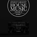 Finest Groovy House Music Vol 53