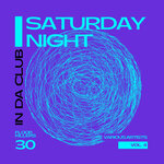 Saturday Night - In Da Club (30 Floor Killers), Vol 4
