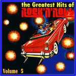 The Greatest Hits Of Rock 'n' Roll, Vol 5