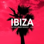 Ibiza Sunset Disco Session Vol 3
