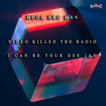 Video Killed The Radio/I Can Be Your Dee Jay (ABeatC 12" Release)