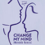 Change My Mind (Movada Remix)