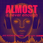 Almost Is Never Enough, Vol 4 (Big Room Monsters)
