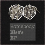 Somebody Else's EP