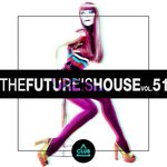 The Future Is House Vol 51