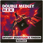 H.E.V. (Deviant Behaviour & Finekin Remix)