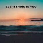 Everything Is You