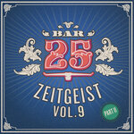 Bar25 - Zeitgeist, Vol 9, Pt. 2