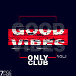 Good Vibes Only Club, Vol 1