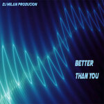 Better Than You (Original Mix - April 2022)
