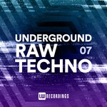Underground Raw Techno, Vol 07