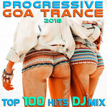 Progressive Goa Trance 2018 Top 100 Hits DJ Mix