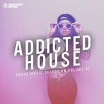 Addicted 2 House, Vol 53