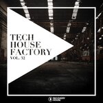 Tech House Factory Vol 32