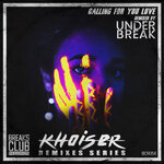 Calling For You Love (Under Break Remix)