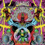 DJ Haus Enters The Unknown, Vol 2