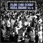 Playa D'en Bossa Ibiza Series, Vol 10