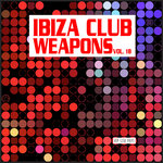 Ibiza Club Weapons, Vol 18