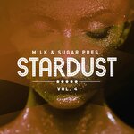 Milk & Sugar Pres.: Stardust Vol 4 (unmixed tracks)